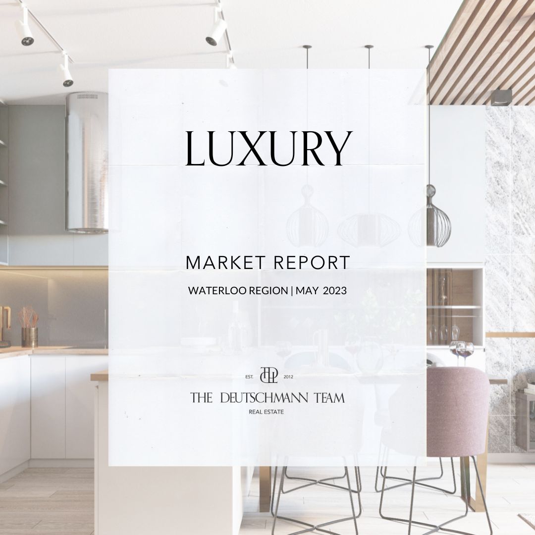 Waterloo Region Luxury Market Report May 2023 Kitchener Waterloo