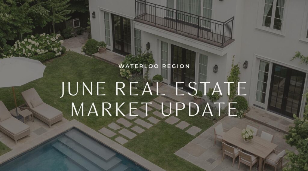 june real estate market report waterloo region